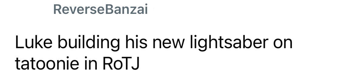 ReverseBanzai Luke building his new lightsaber on tatoonie in ROTJ