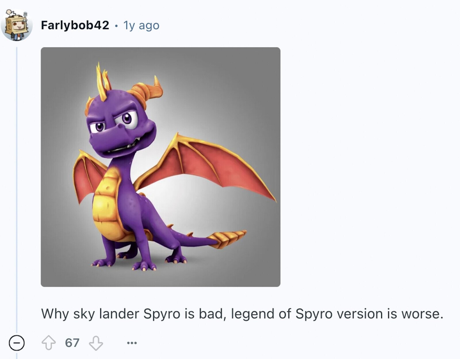 Farlybob42 1y ago Why sky lander Spyro is bad, legend of Spyro version is worse. 67 ...