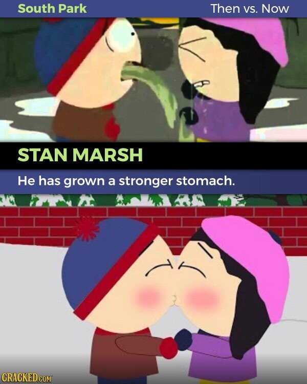 South Park Then VS. Now STAN MARSH Не has grown a stronger stomach. CRACKED.COM