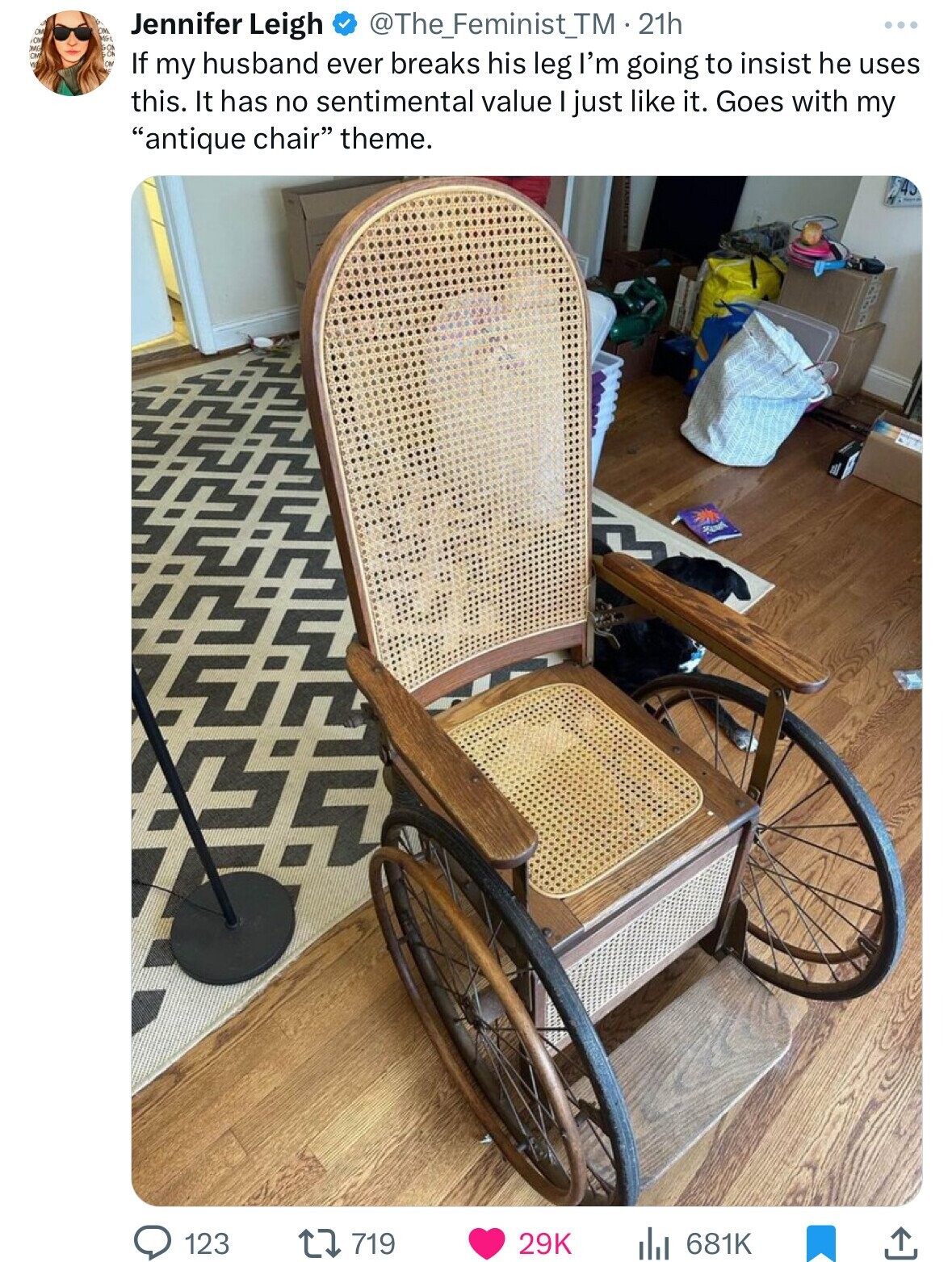 @The_Feminist_TM-2 21h Jennifer Leigh ON If my husband ever breaks his leg I'm going to insist he uses this. It has no sentimental value I just like it. Goes with my antique chair theme. 74 719 123 29K 681K 