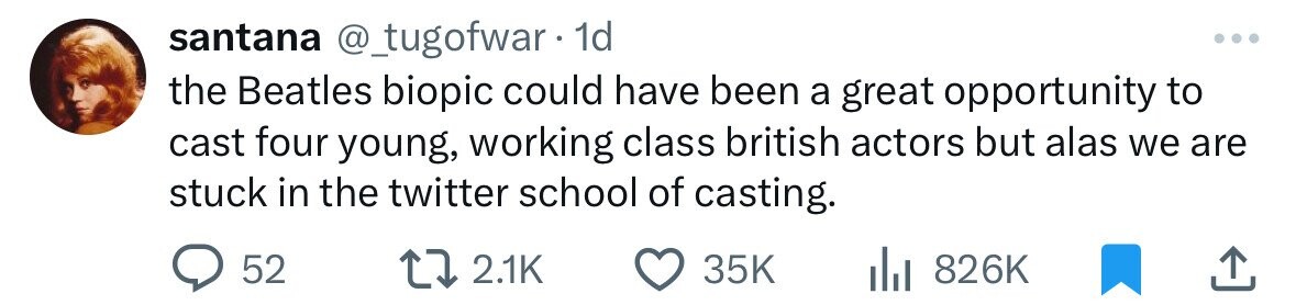 santana @_tugofwar 1d the Beatles biopic could have been a great opportunity to cast four young, working class british actors but alas we are stuck in the twitter school of casting. 52 2.1K 35K 826K