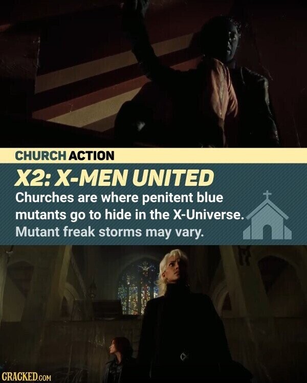 CHURCH ACTION X2: X-MEN UNITED Churches are where penitent blue mutants go to hide in the X-Universe. Mutant freak storms may vary. CRACKED.COM