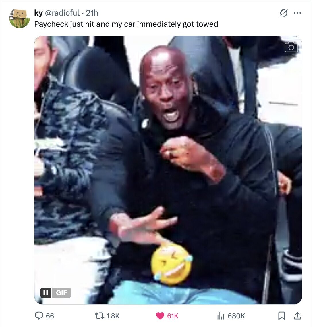 G ky @radioful. 21h ... Paycheck just hit and my car immediately got towed GIF 66 61K 1.8K 680K 