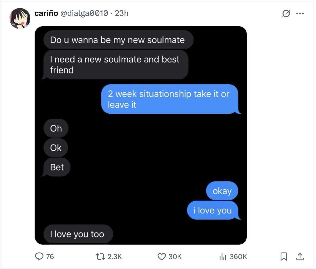cariño @dialga0010.23h G ... Do u wanna be my new soulmate I need a new soulmate and best friend 2 week situationship take it or leave it Oh Ok Bet okay i love you | love you too 76 2.3K 30K 360K 