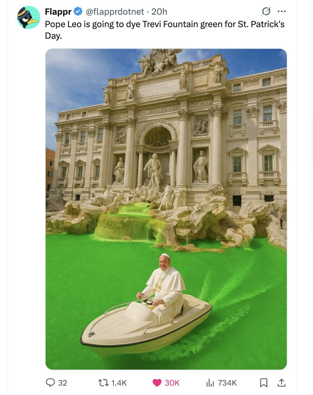O ... Flappr @flapprdotnet.2 20h Pope Leo is going to dye Trevi Fountain green for St. Patrick's Day. HON MAE DEN BIGTIG LIE 32 1.4K 30K dJ 734K 