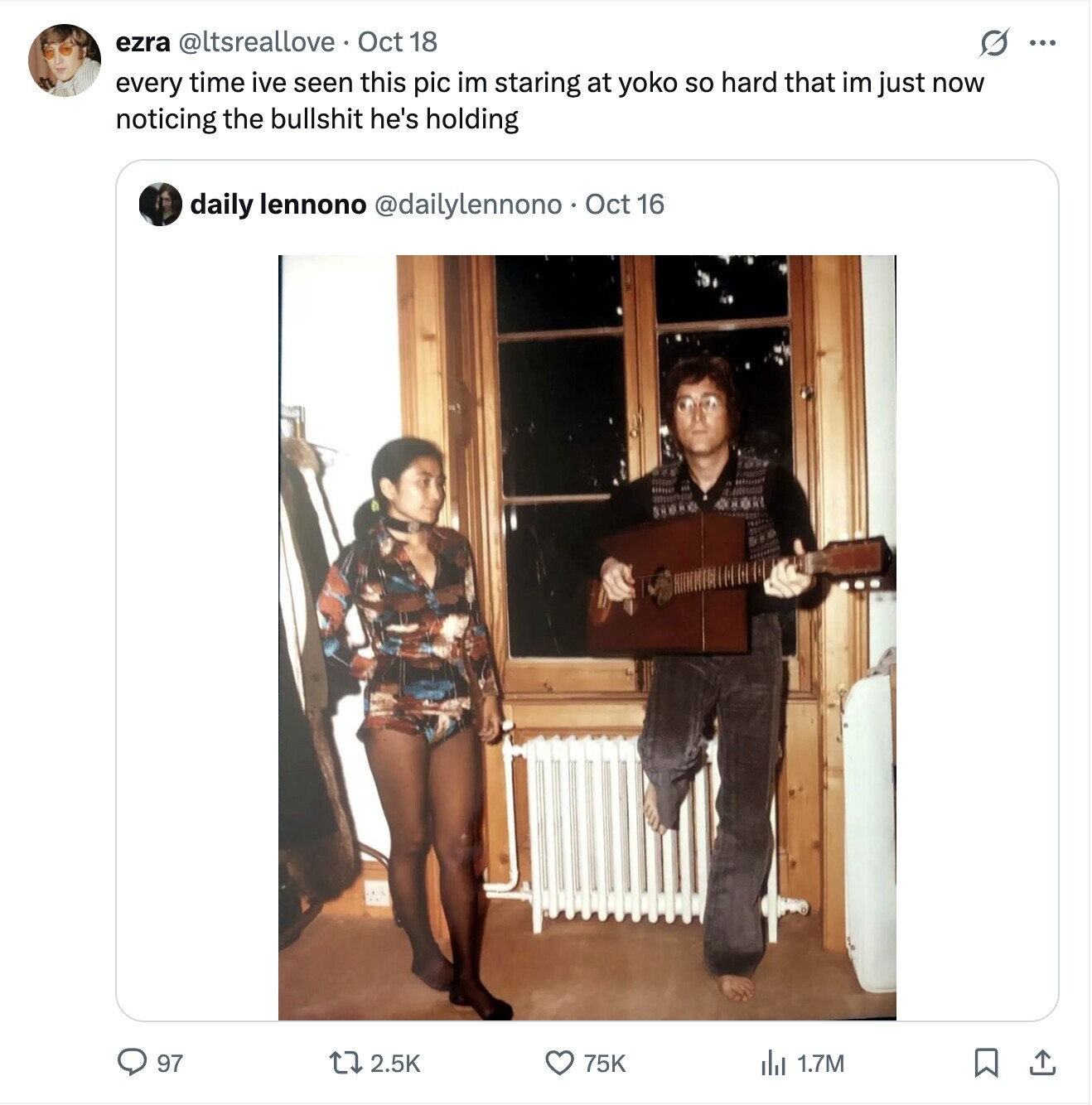 ezra @ltsreallove Oct 18 S ... every time ive seen this pic im staring at yoko so hard that im just now noticing the bullshit he's holding daily lennono @dailylennono Oct 16 97 2.5K 75K 1.7M 