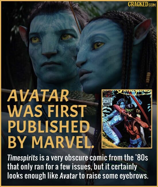 CRACKED.COM AVATAR - 11.50 MARVEL WAS FIRST PUBLISHED BY MARVEL. Timespirits is a very obscure comic from the '80s that only ran for a few issues, but it certainly looks enough like Avatar to raise some eyebrows.