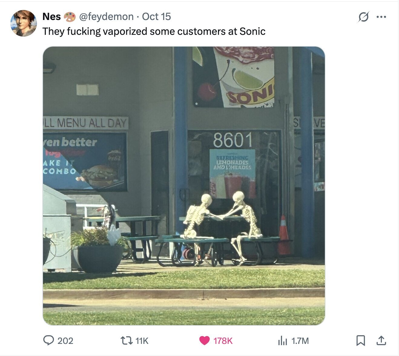 Nes G @feydemon Oct 15 ... They fucking vaporized some customers at Sonic SONI LL MENU ALL DAY S VE en better 8601 leg REFRESHING Are AKE IT LEMONADES ANDERMEADES COMBO 202 11K 178K 1.7M 