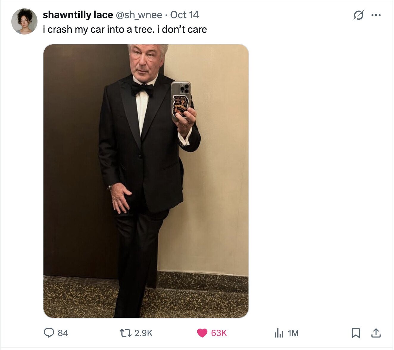 G shawntilly lace @sh_wnee Oct 14 ... i crash my car into a tree. i don't care 84 2.9K 63K del 1M 