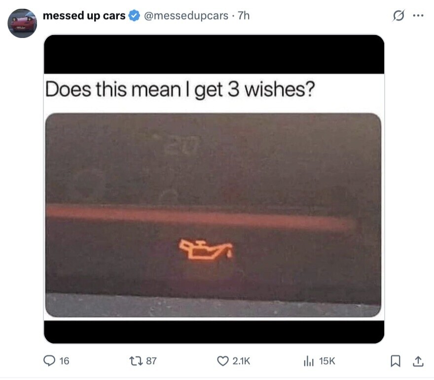 messed up cars @messedupcars 7h G ... Does this mean I get 3 wishes? 87 2.1K 16 15K 
