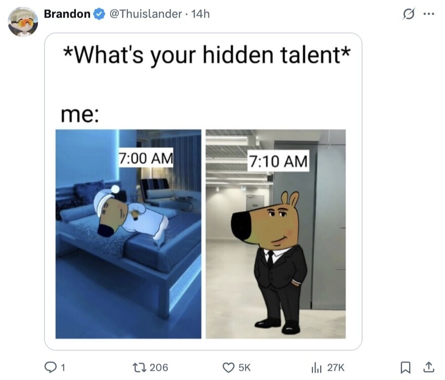 Brandon @Thuislander. 14h s ... *What's your hidden talent* me: 7:00 AM 7:10 AM 1 206 5K de 27K 