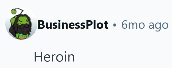 BusinessPlot . 6mo ago Heroin