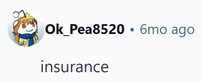 Ok_Pea8520 . 6mo ago insurance