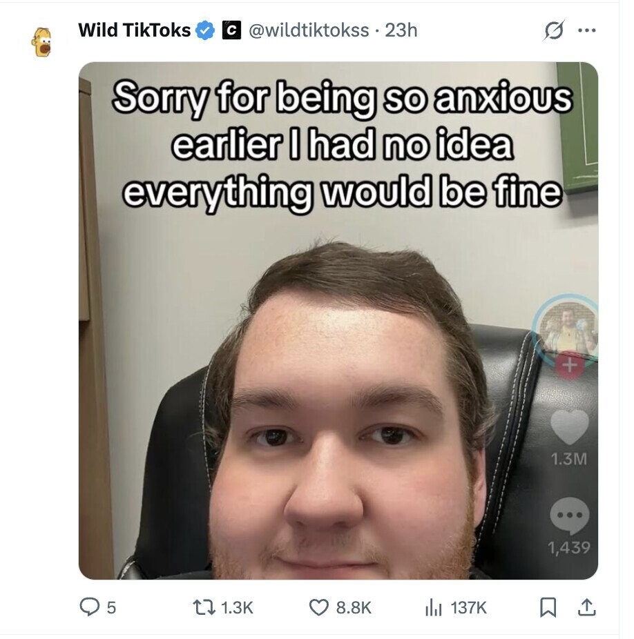 Wild TikToks с @wildtiktokss 23h G ... Sorry for being so anxious earlier I had no idea everything would be fine + 1.3M ... 1,439 5 1.3K 8.8K 137K