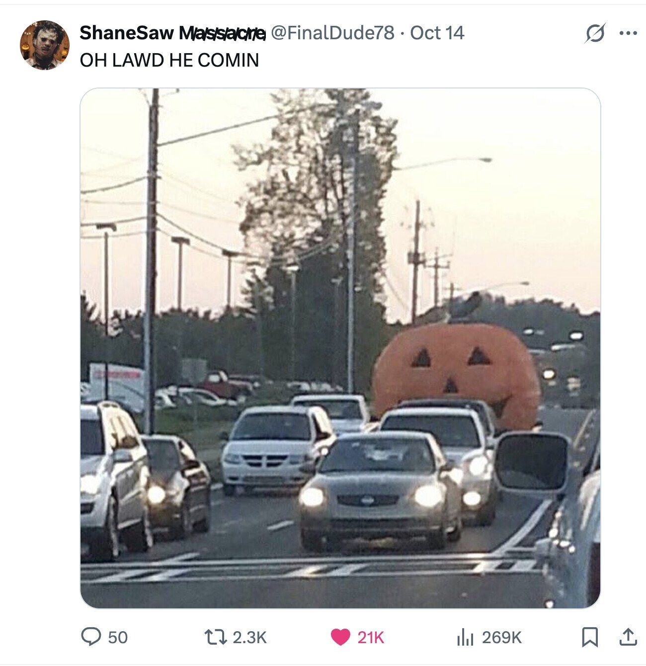 ShaneSaw Masistalorie @FinalDude78 Oct 14 ... он LAWD НЕ COMIN 50 2.3K 269K 21K 