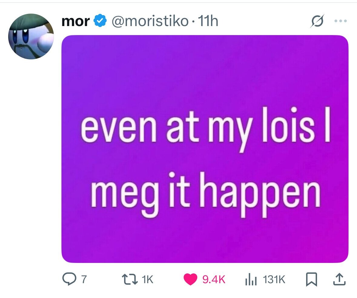 mor @moristiko.1 11h .. even at my lois I meg it happen 7 1K 9.4K 131K 