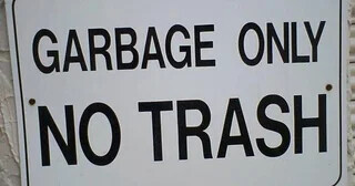 GARBAGE ONLY NO TRASH