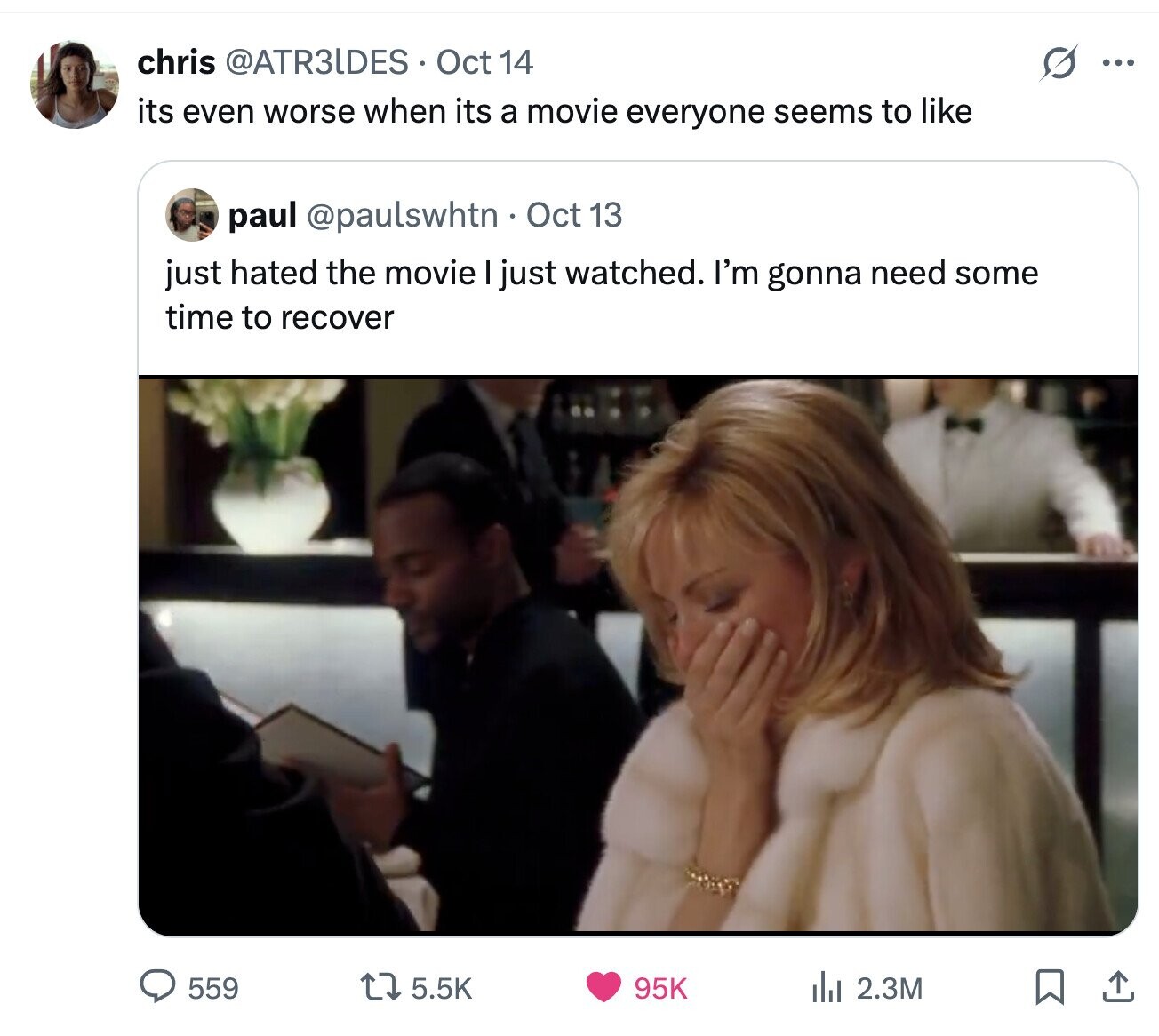 chris @ATR3LDES Oct 14 ... its even worse when its a movie everyone seems to like paul @paulswhtn Oct 13 just hated the movie I just watched. I'm gonna need some time to recover 559 5.5K 95K del 2.3M 