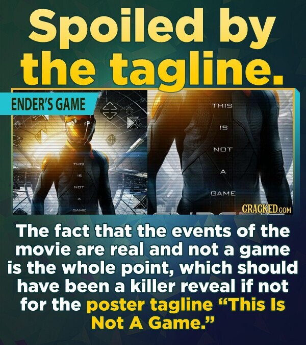 Spoiled by the tagline ENDER'S GAME THIS IS NOT THIS A NOT GAME CRACKEDG COM GAMF The fact that the events of the movie are real and not a game is the