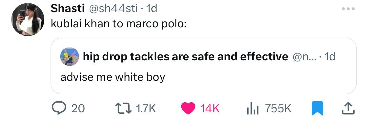 Shasti @sh44sti. 1d kublai khan to marco polo: hip drop tackles are safe and effective @n... 1d advise me white boy 20 1.7K 14K 755K 
