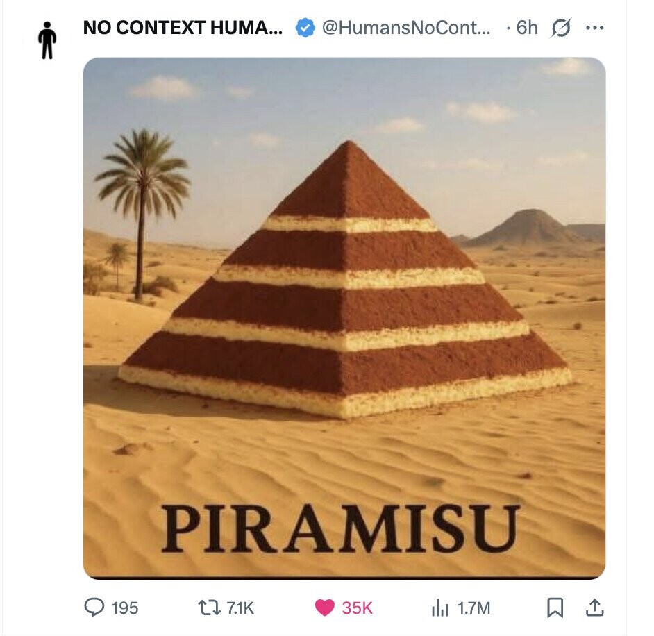 NO CONTEXT HUMA... @HumansNoCont... 6h G ... PIRAMISU 195 7.1K 35K del 1.7M