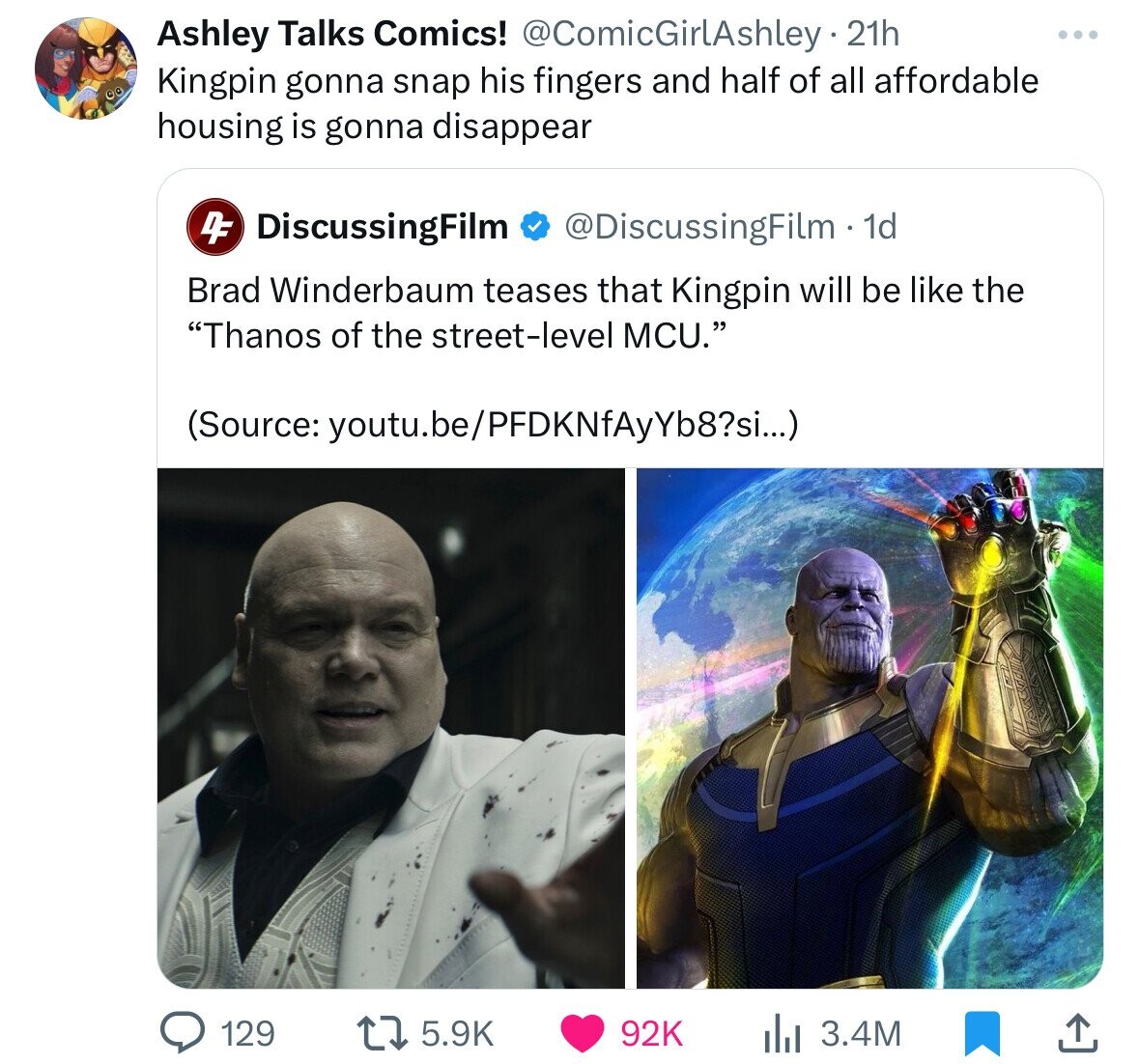 Ashley Talks Comics! @ComicGirlAshley 21h ... Kingpin gonna snap his fingers and half of all affordable housing is gonna disappear DF DiscussingFilm @DiscussingFilm. 1d Brad Winderbaum teases that Kingpin will be like the Thanos of the street-level MCU. (Source: youtu.be/PFDKNfAyYb8?si...) 129 5.9K 92K 3.4M 