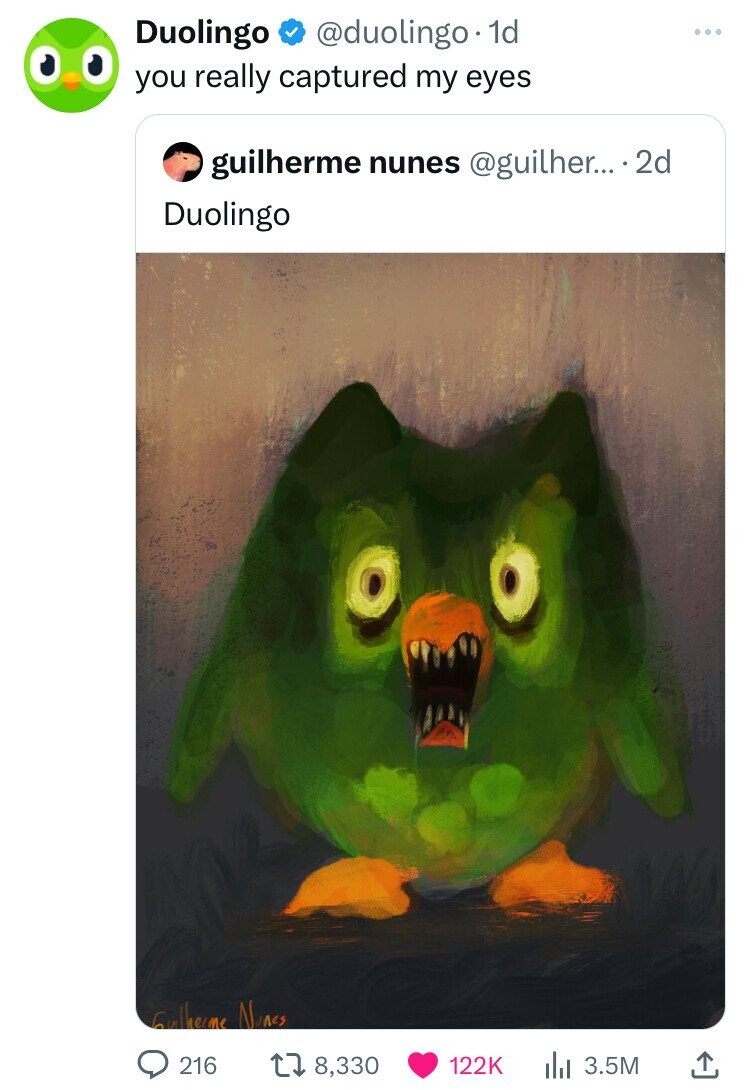 Duolingo @duolingo . 1d you really captured my eyes guilherme nunes @guilher... 2d Duolingo Galherme Nuncs 216 8,330 122K 3.5M
