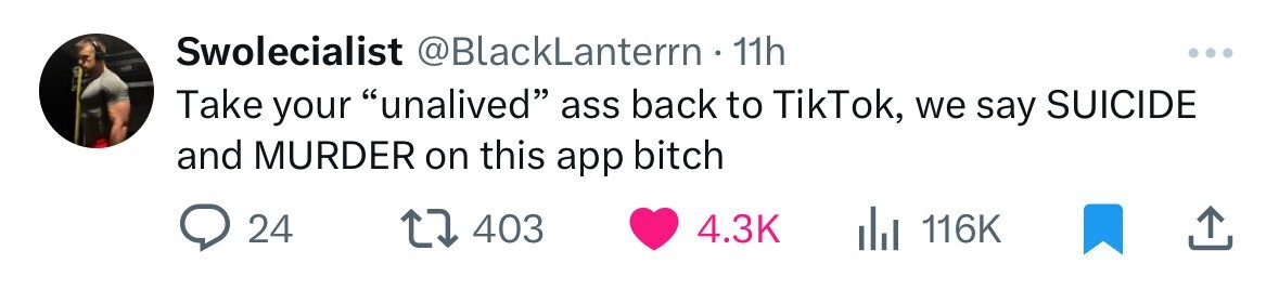 Swolecialist @BlackLanterrn 11h ... Take your unalived ass back to TikTok, we say SUICIDE and MURDER on this app bitch 24 403 4.3K 116K 