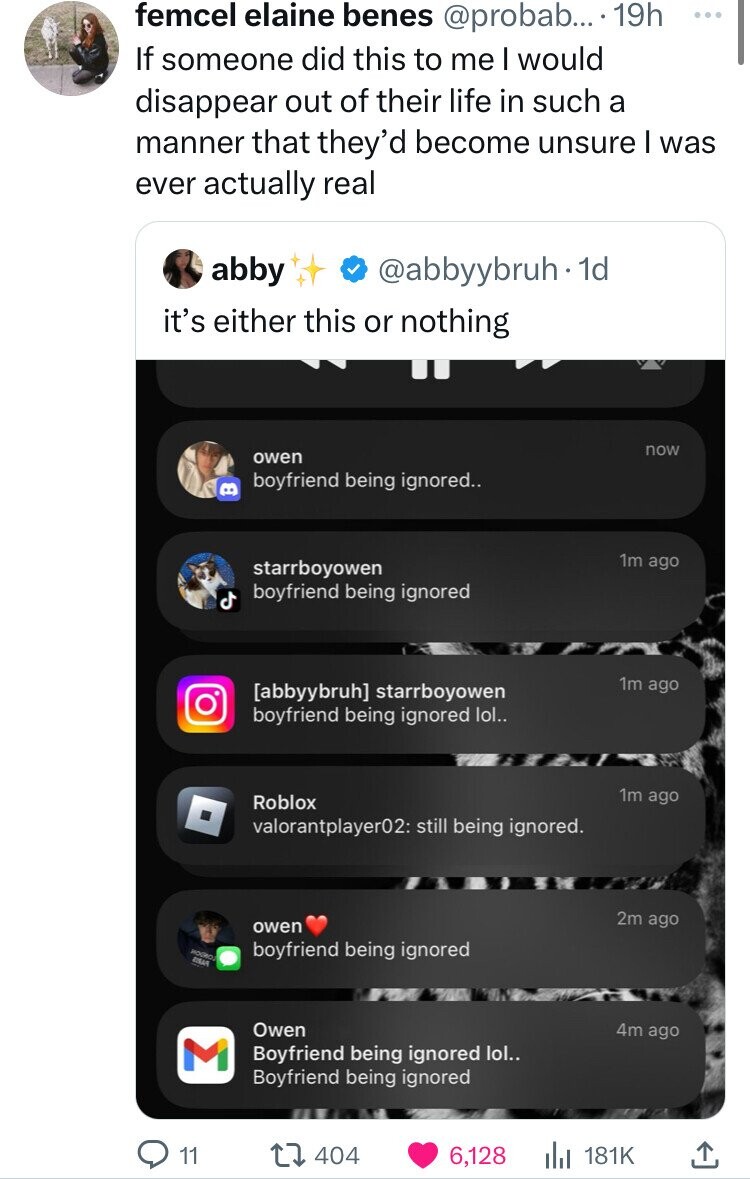 femcel elaine benes @probab... 19h ... If someone did this to me I would disappear out of their life in such a manner that they'd become unsure I was ever actually real abby @abbyybruh. 1d it's either this or nothing now owen boyfriend being ignored.. B 1m ago starrboyowen boyfriend being ignored 1m ago starrboyowen boyfriend being ignored lol.. 1m ago Roblox valorantplayer02: still being ignored. 2m ago owen HOGKO boyfriend being ignored STRAH 4m ago Owen Boyfriend being ignored lol.. Boyfriend being ignored 11 404 6,128 181K