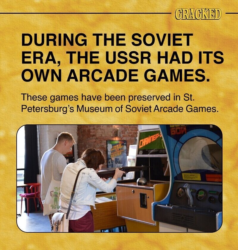 CRACKED DURING THE SOVIET ERA, THE USSR HAD ITS OWN ARCADE GAMES. These games have been preserved in St. Petersburg's Museum of Soviet Arcade Games. ВОЙ - СНАЙПЕР- CHILE VALAR MUSEUM the че