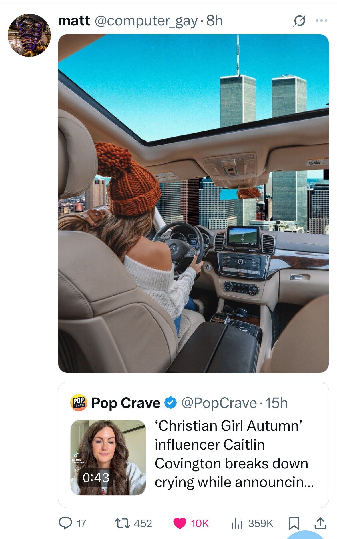 matt @computer_gay.8h 3 ... POP CRAVE @PopCrave. 15h Pop Crave 'Christian Girl Autumn' influencer Caitlin TikTok @cmcoving Covington breaks down 0:43 crying while announcin... 17 452 10K 359K 