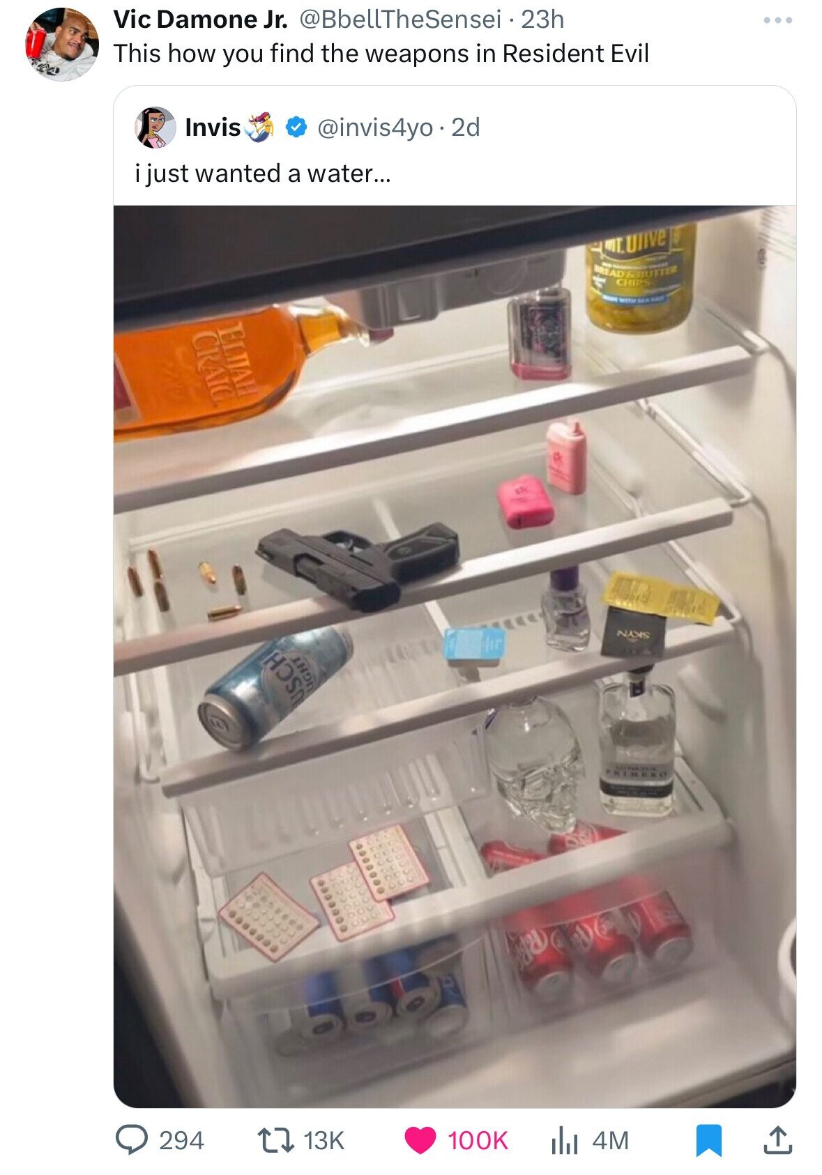 Vic Damone Jr. @BbellTheSensei 23h This how you find the weapons in Resident Evil Invis @invis4yo.2d i just wanted a water... mt.Ulive MEAD & RUFTER 4 THIN CHIPS I WITH BEA AND ELIJAH CRAIG. SANS LIGHT USCH 294 13K 100K 4M