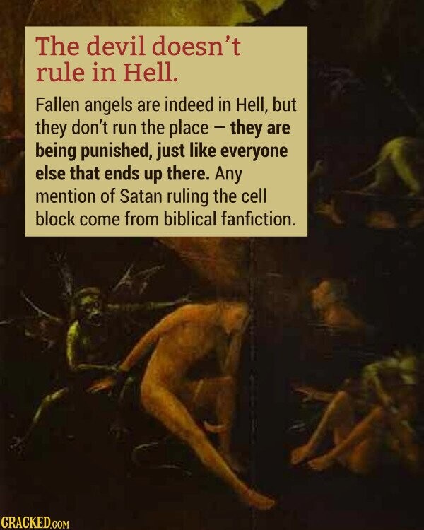 The devil doesn't rule in Hell. Fallen angels are indeed in Hell, but they don't run the place - they are being punished, just like everyone else that ends up there. Any mention of Satan ruling the cell block come from biblical fanfiction.