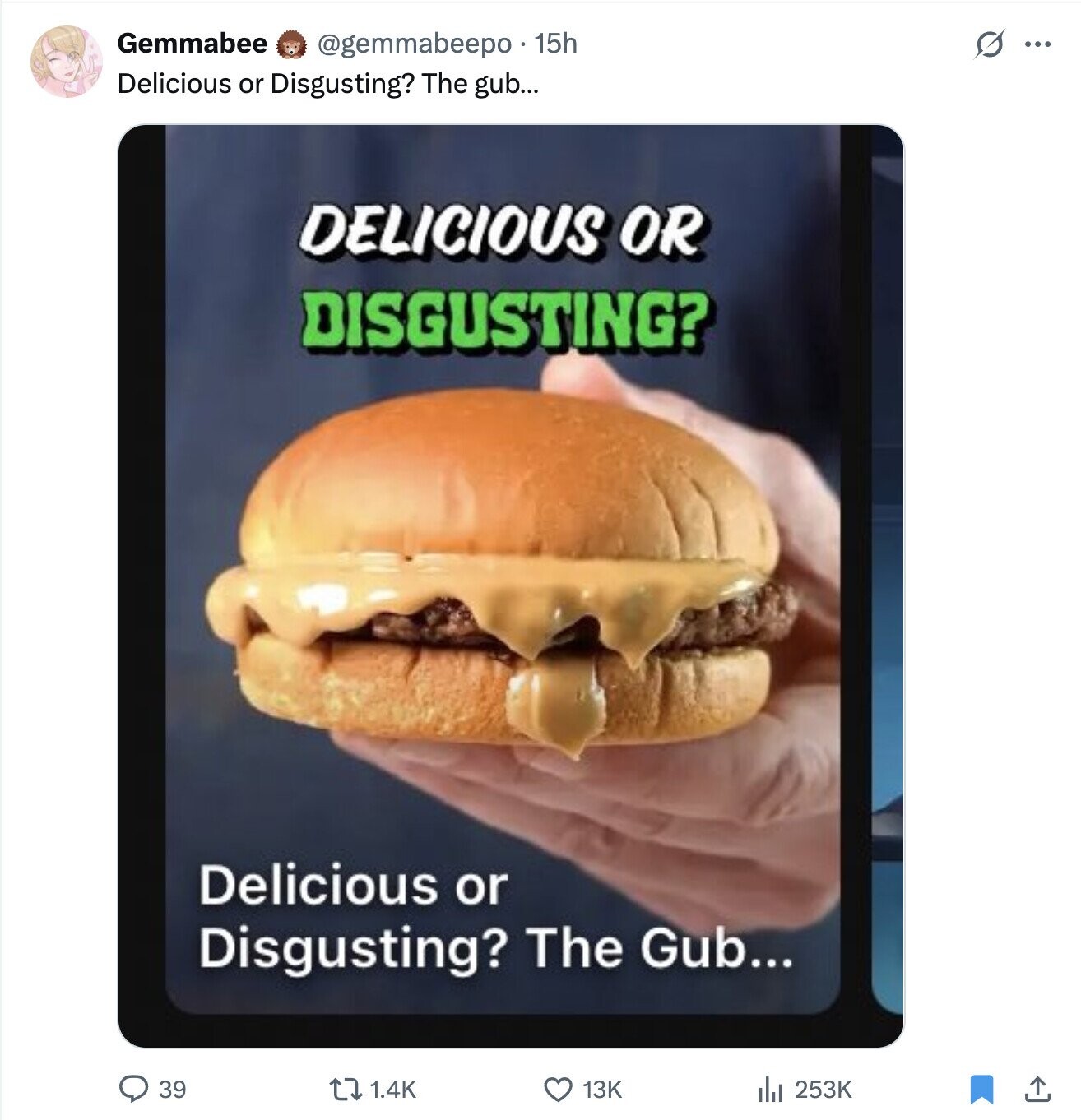 Gemmabee @gemmabeepo 15h S ... Delicious or Disgusting? The gub... DELICIOUS OR DISGUSTING? Delicious or Disgusting? The Gub... 39 1.4K 13K 253K ليال