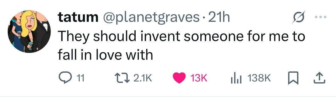 tatum @planetgraves.2 21h They should invent someone for me to fall in love with 11 2.1K 13K 138K 