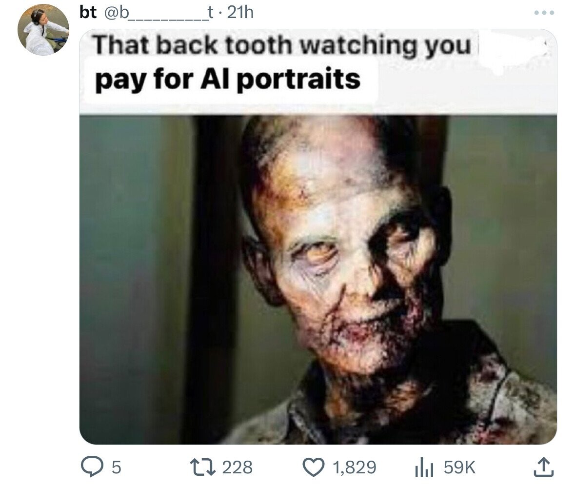 bt @b t .21h That back tooth watching you pay for AI portraits 5 228 1,829 59K