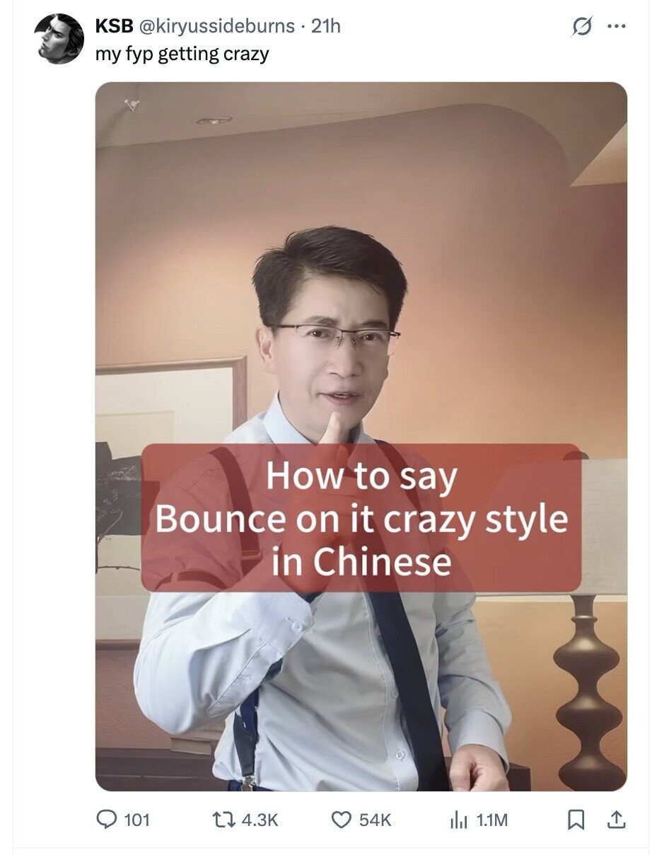 KSB @kiryussideburns . 1 21h O ... my fyp getting crazy How to say Bounce on it crazy style in Chinese 101 4.3K 54K 1.1M