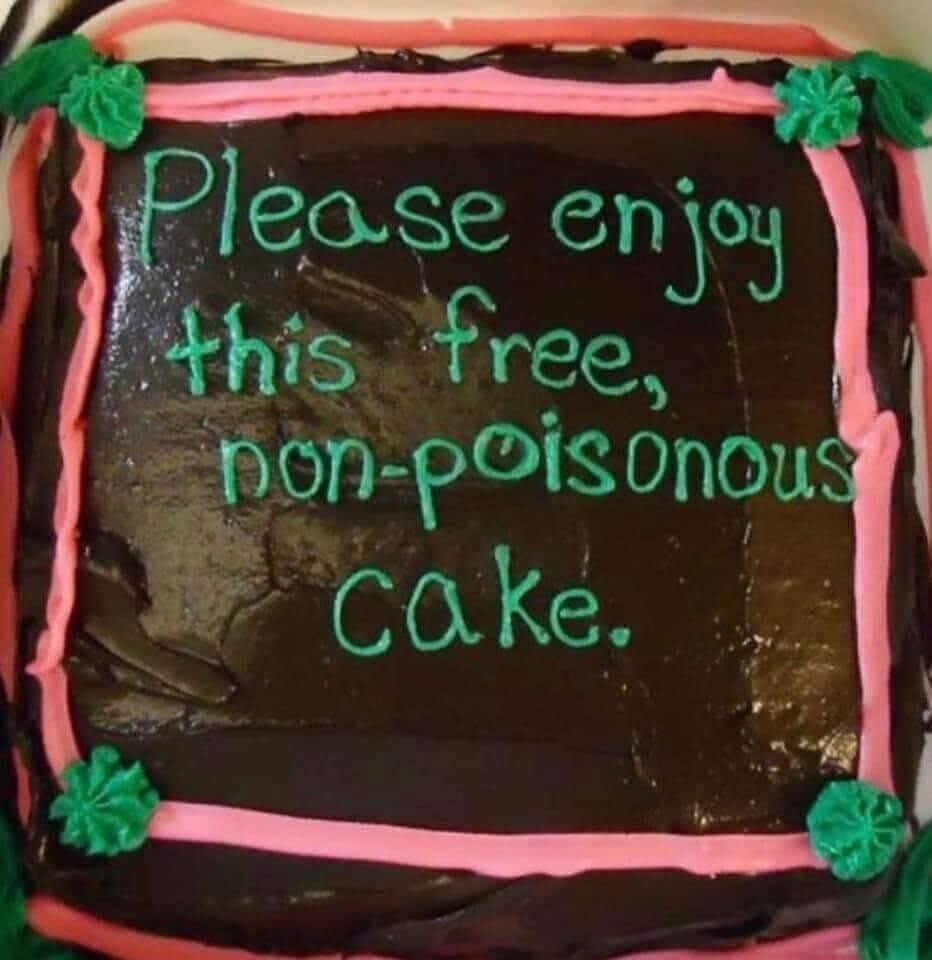 Please enjoy this free, non-poisonous cake.