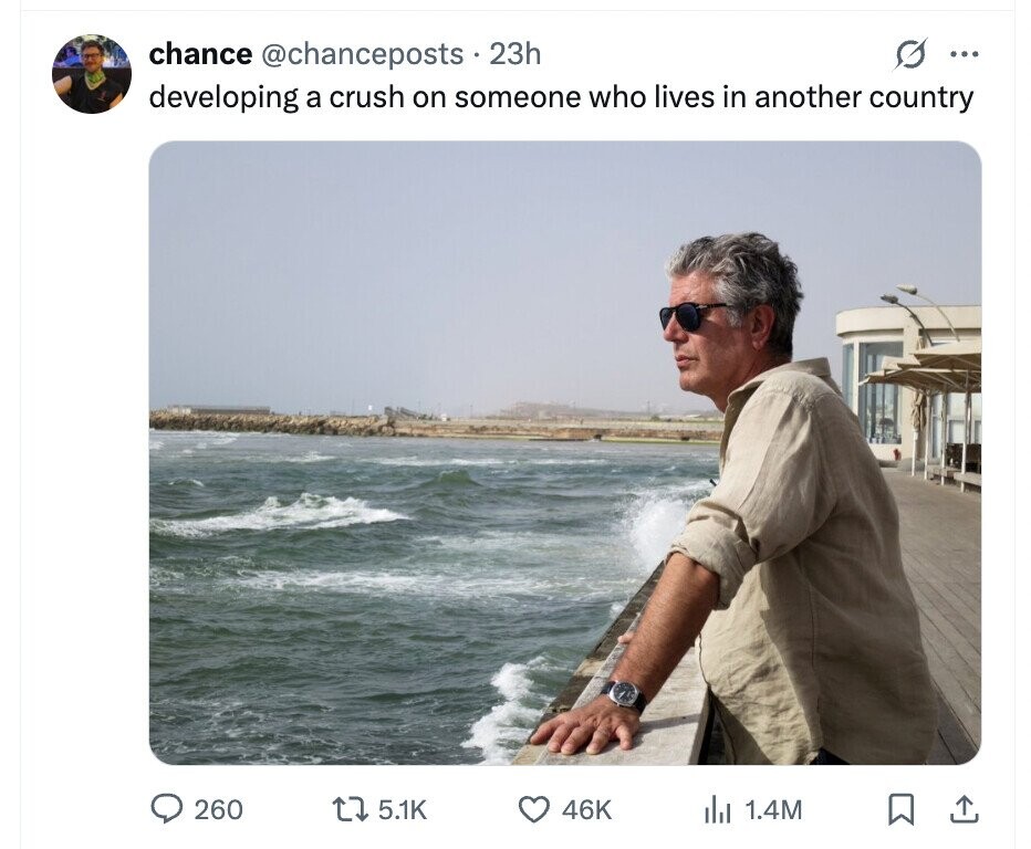 chance @chanceposts.2 23h ... developing a crush on someone who lives in another country 260 5.1K 46K del 1.4M