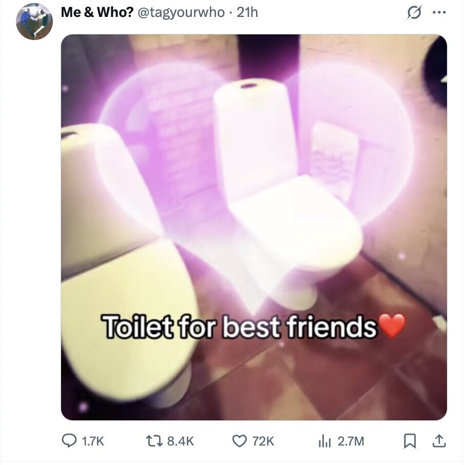 Me & Who? @tagyourwho.21h G ... Toilet for best friends 1.7K 8.4K 72K del 2.7M