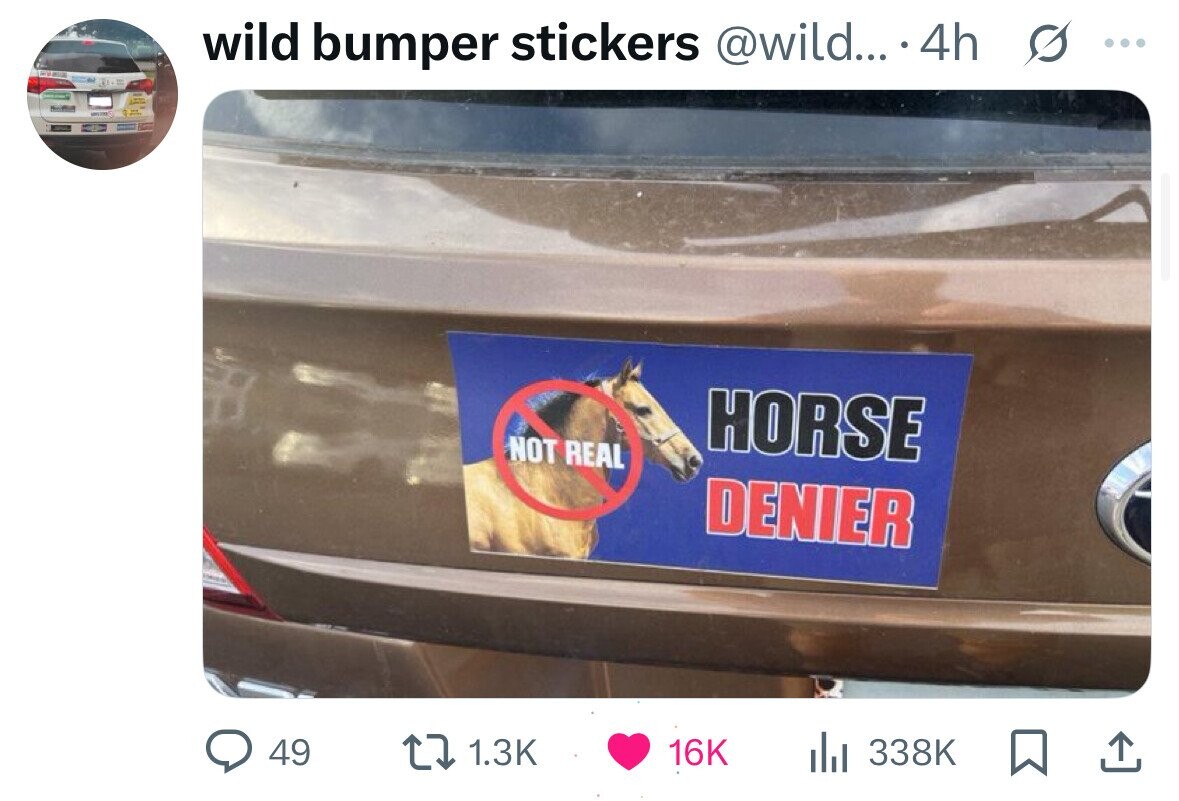 wild bumper stickers @wild... .4h s ... HORSE NOT REAL DENIER 49 1.3K 16K 338K 