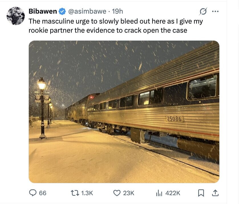 Bibawen @asimbawe 19h ... The masculine urge to slowly bleed out here as I give my rookie partner the evidence to crack open the case 25086 66 1.3K 23K 422K
