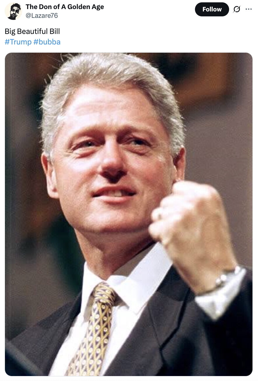 The Don of A Golden Age Follow G ... @Lazare76 Big Beautiful Bill #Trump #bubba