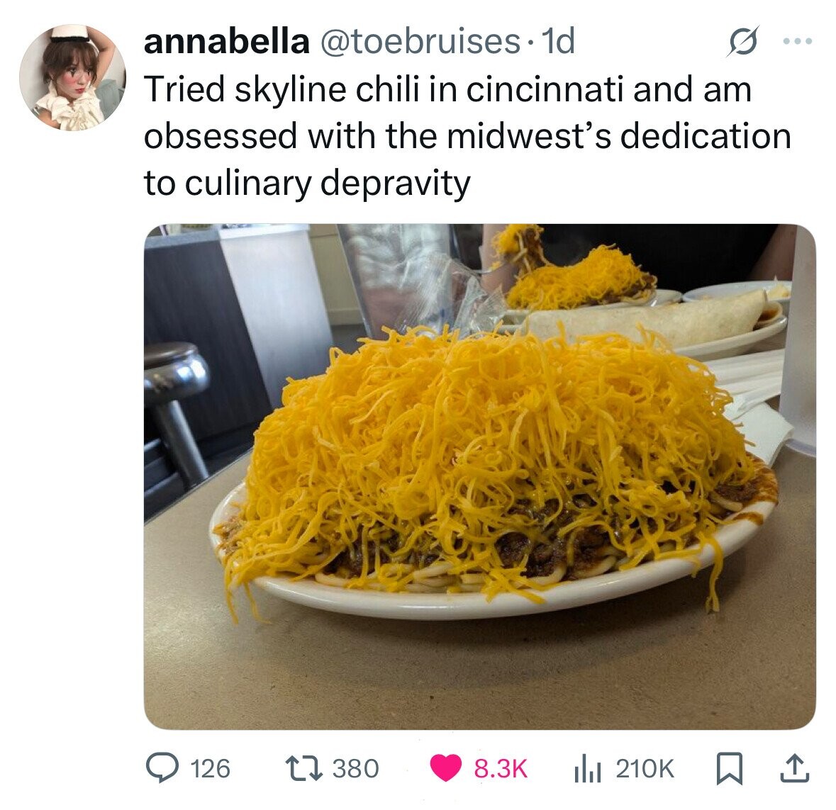 annabella @toebruises. 1d S ... Tried skyline chili in cincinnati and am obsessed with the midwest's dedication to culinary depravity 126 380 8.3K 210K 