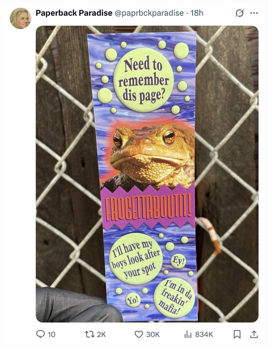 Paperback Paradise @paprbckparadise 18h ... Need to remember dis page? FROGEDABOUTII! I'll have my Ey! boys look after your spot I'm in da freakin' Yo! mafia! 10 2K 30K 834K