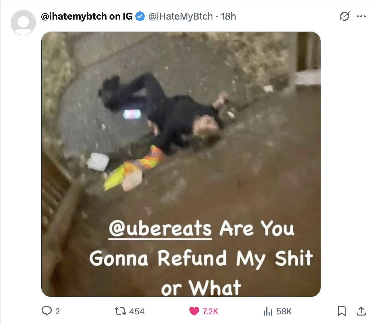 @ihatemybtch on IG @iHateMyBtch - 18h S ... @ubereats Are You Gonna Refund My Shit or What 2 454 7.2K 58K