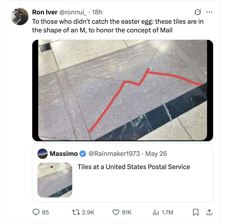 Ron Iver @ronnui_ 18h G ... To those who didn't catch the easter egg: these tiles are in the shape of an M, to honor the concept of Mail Massimo @Rainmaker1973 May 26 Tiles at a United States Postal Service 85 2.9K 91K 1.7M