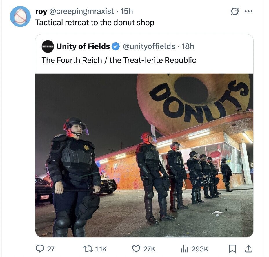 roy @creepingmraxist . 15h ... Tactical retreat to the donut shop - Unity of Fields @unityoffields . 18h The Fourth Reich / the Treat-lerite Republic DONUTS P and JP 1369511 27 1.1K 27K 293K