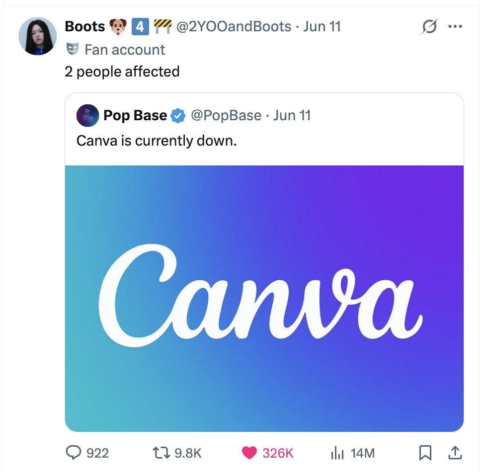Boots 4 @2Y00andBoots Jun 11 ... Fan account 2 people affected Pop Base @PopBase.. Jun 11 Canva is currently down. Canva 922 9.8K 326K del 14M