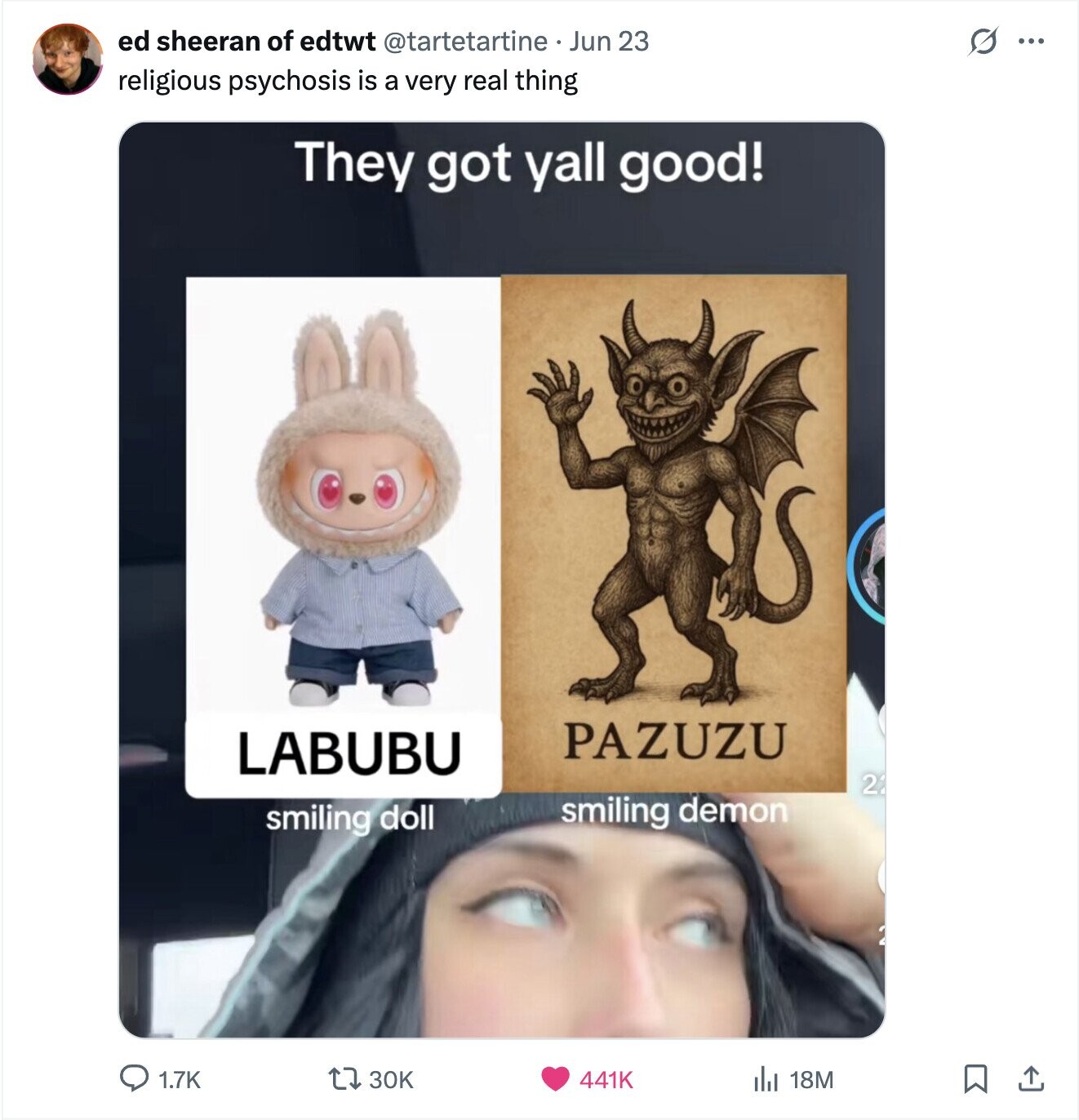 ed sheeran of edtwt @tartetartine Jun 23 ... religious psychosis is a very real thing They got yall good! PAZUZU LABUBU 2 smiling demon smiling doll 30K 1.7K 441K del 18M